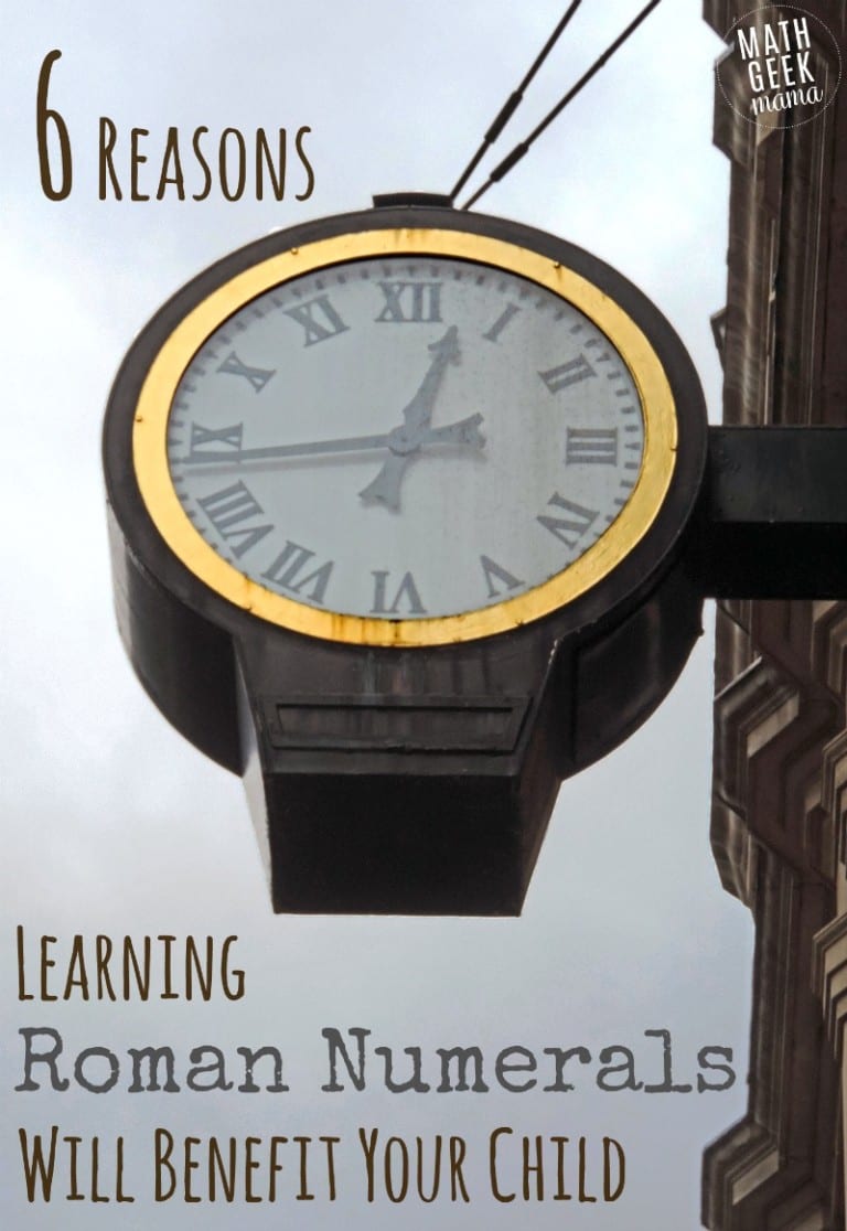 6 Reasons Learning Roman Numerals Will Benefit Your Child