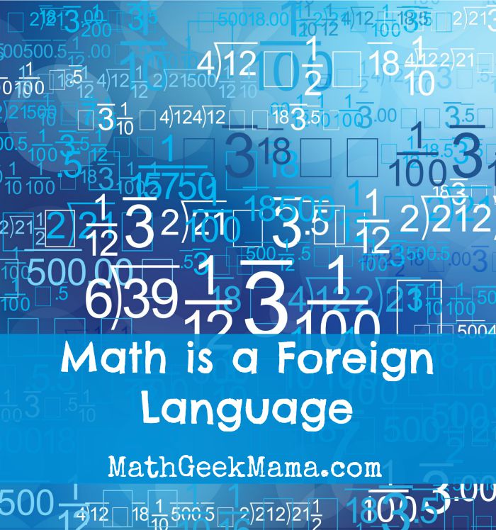 Math is a Foreign Language: So Treat it Like One!